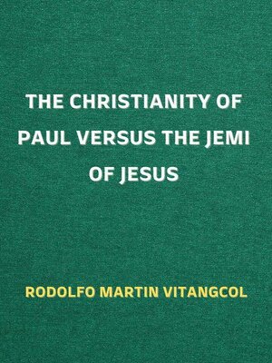 cover image of The Christianity of Paul versus the Jemi of Jesus